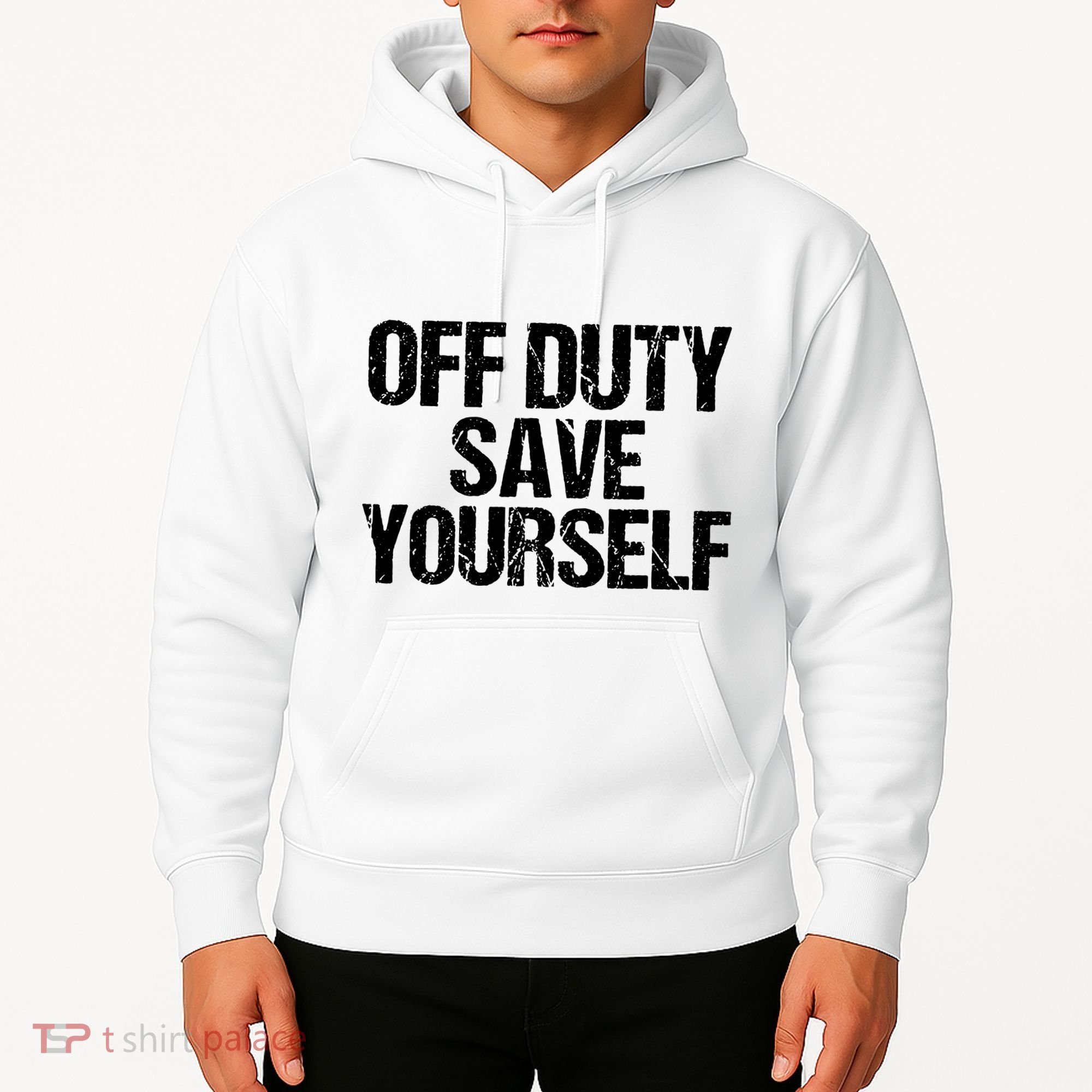 Off Duty Save Yourself Shirts Funny Police Fireman Gift Hoodie