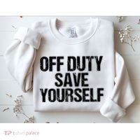 Off Duty Save Yourself Shirts Funny Police Fireman Gift Sweatshirt thumb 2