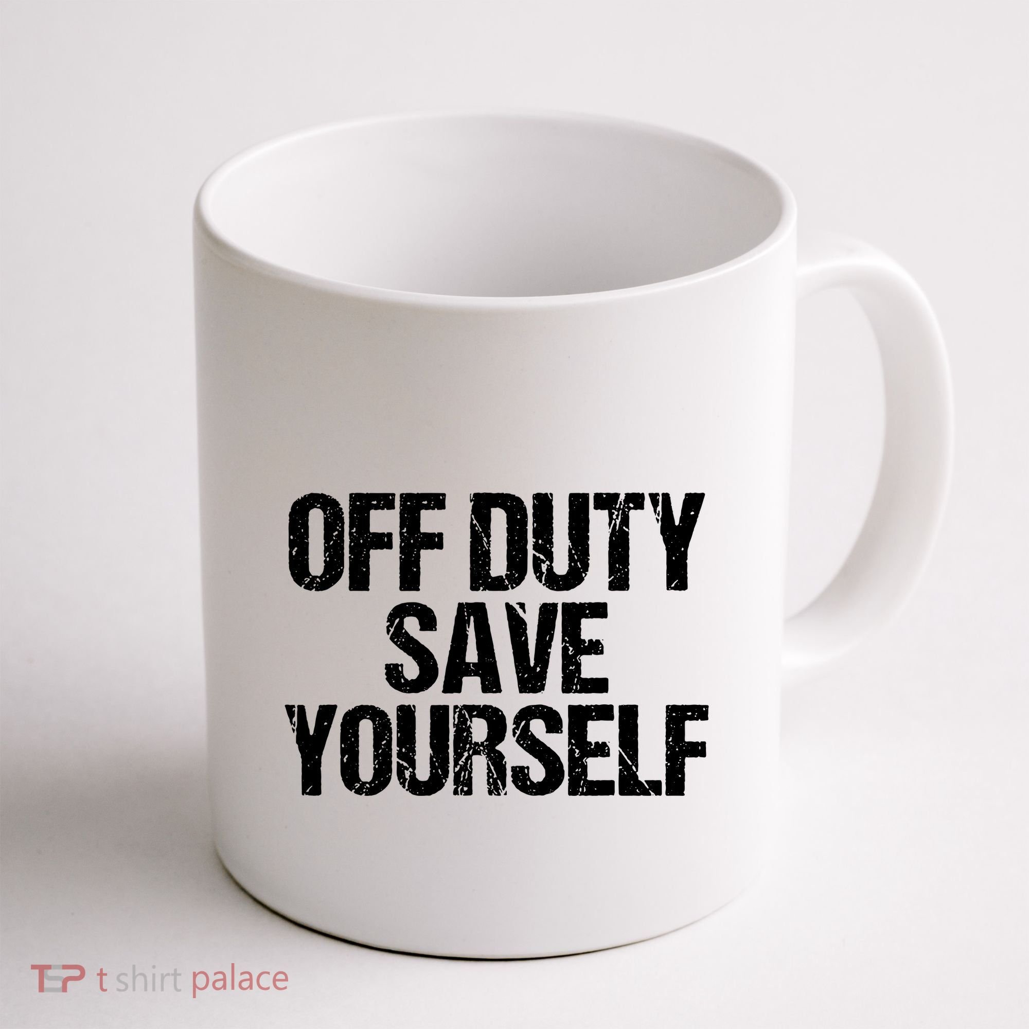 Off Duty Save Yourself Shirts Funny Police Fireman Gift Coffee Mug