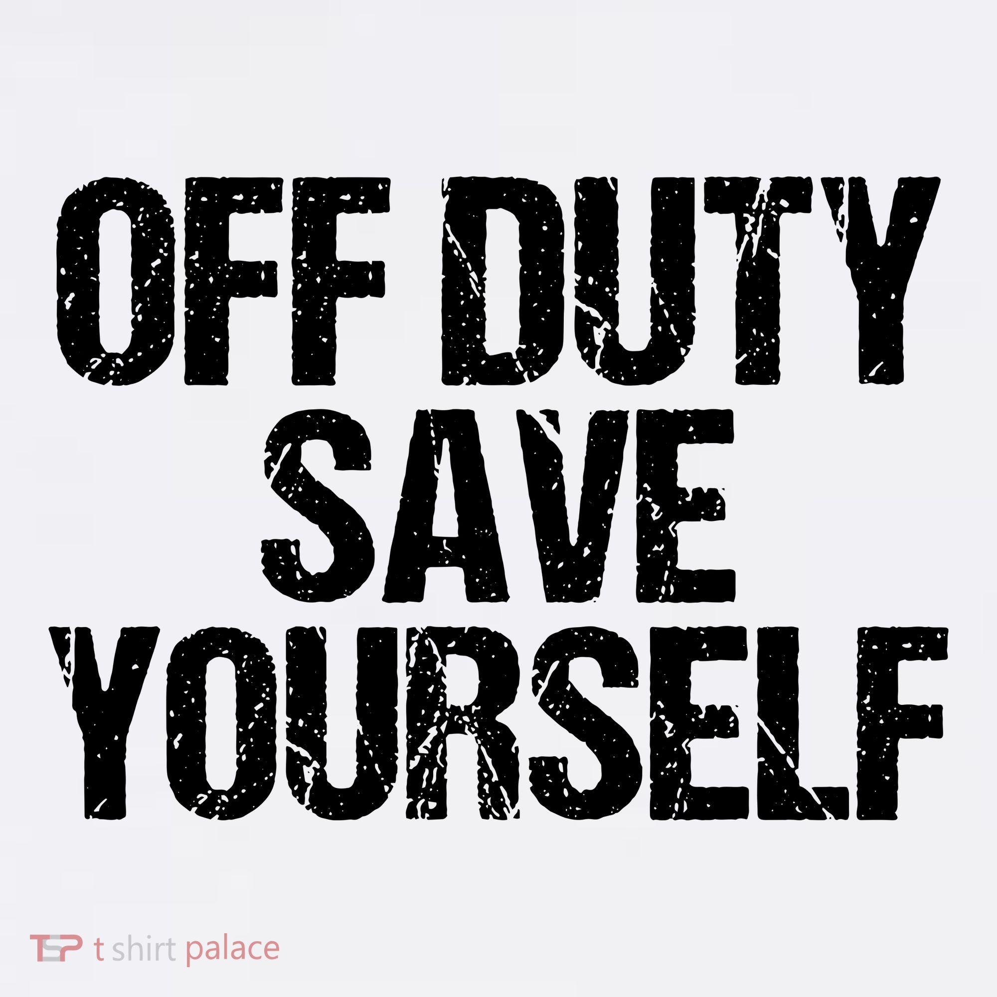 Off Duty Save Yourself Shirts Funny Police Fireman Gift Women's Hoodie