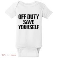 Off Duty Save Yourself Shirts Funny Police Fireman Gift Baby Bodysuit thumb 0