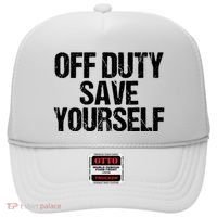 Off Duty Save Yourself Shirts Funny Police Fireman Gift Hat thumb 0