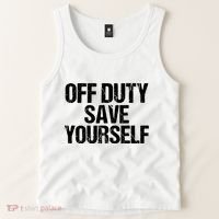 Off Duty Save Yourself Shirts Funny Police Fireman Gift Tank Top thumb 2