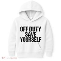 Off Duty Save Yourself Shirts Funny Police Fireman Gift Kids Hoodie thumb 0