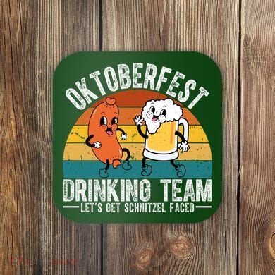 Oktoberfest Drinking Team Lets Get Schnitzel Faced Funny Coaster