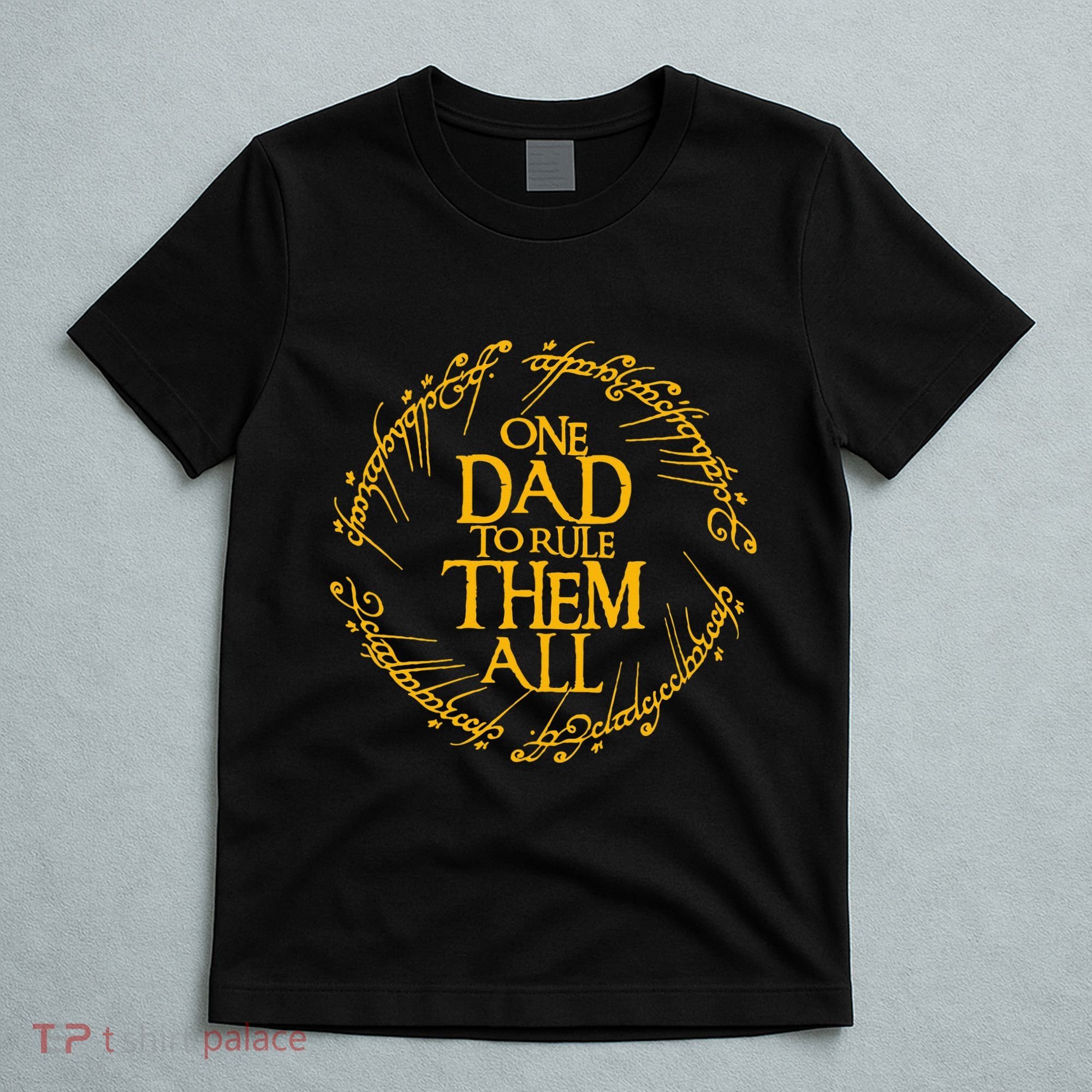 One Dad To Rule Them All Fathers Day T-Shirt