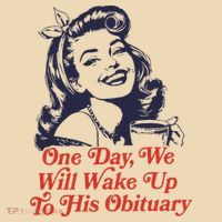 One Day We Will Wake Up To His Obituary Tote Bag thumb 4