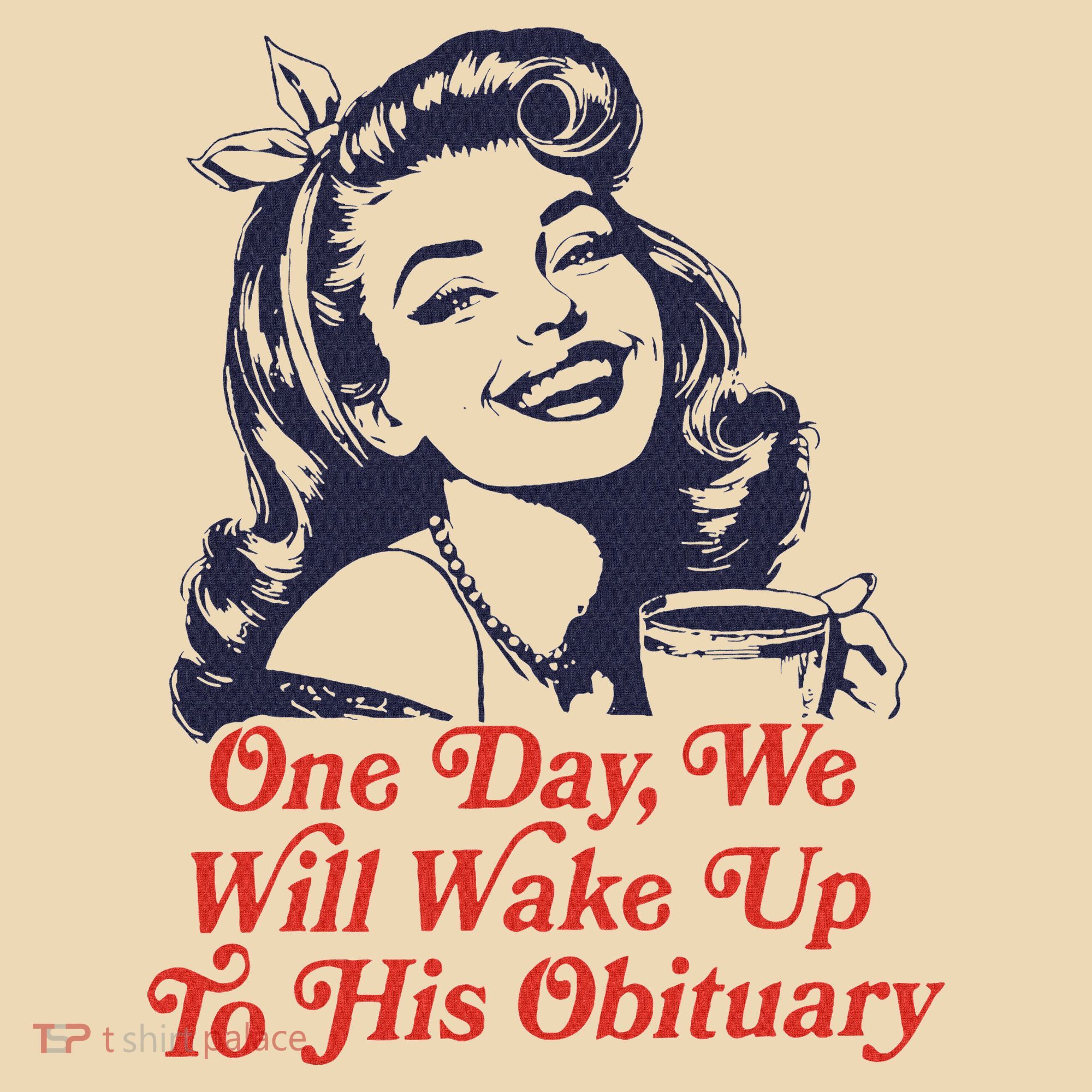 One Day We Will Wake Up To His Obituary Tote Bag