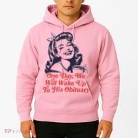 One Day We Will Wake Up To His Obituary Hoodie thumb 2
