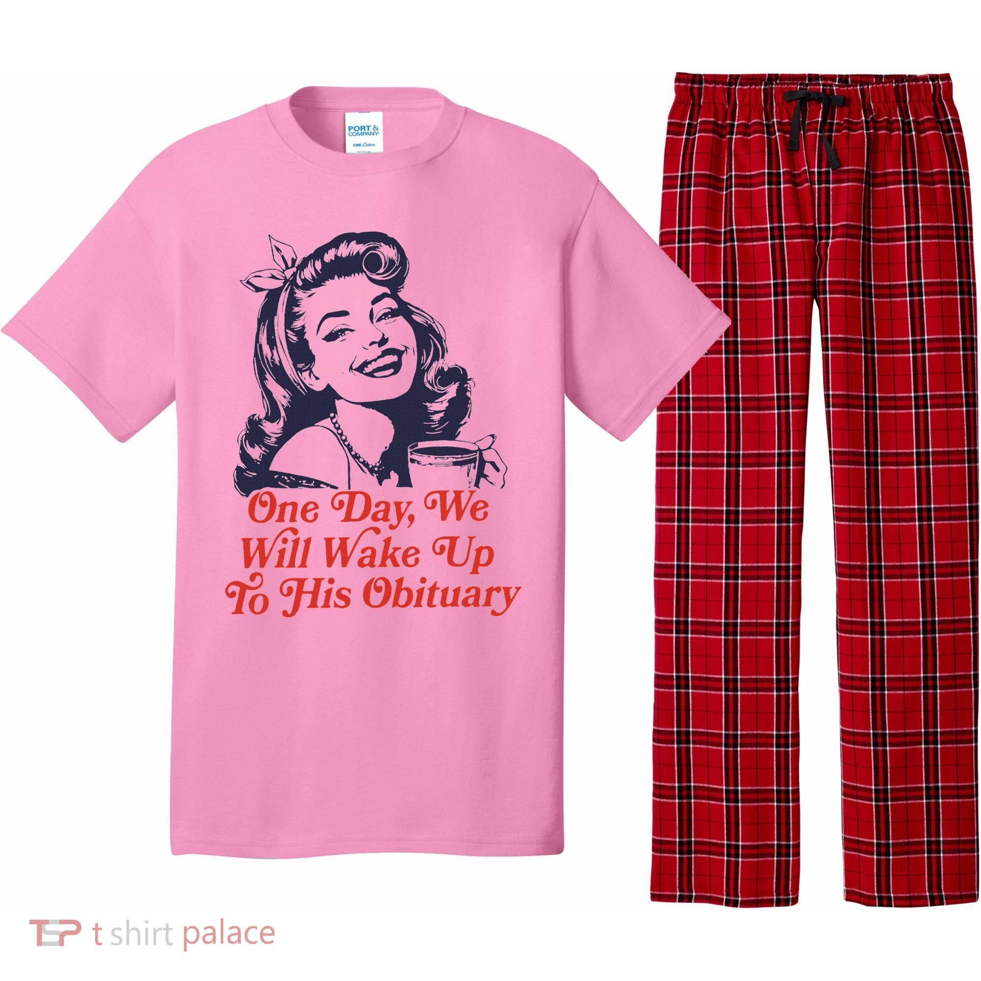One Day We Will Wake Up To His Obituary Pajama Set