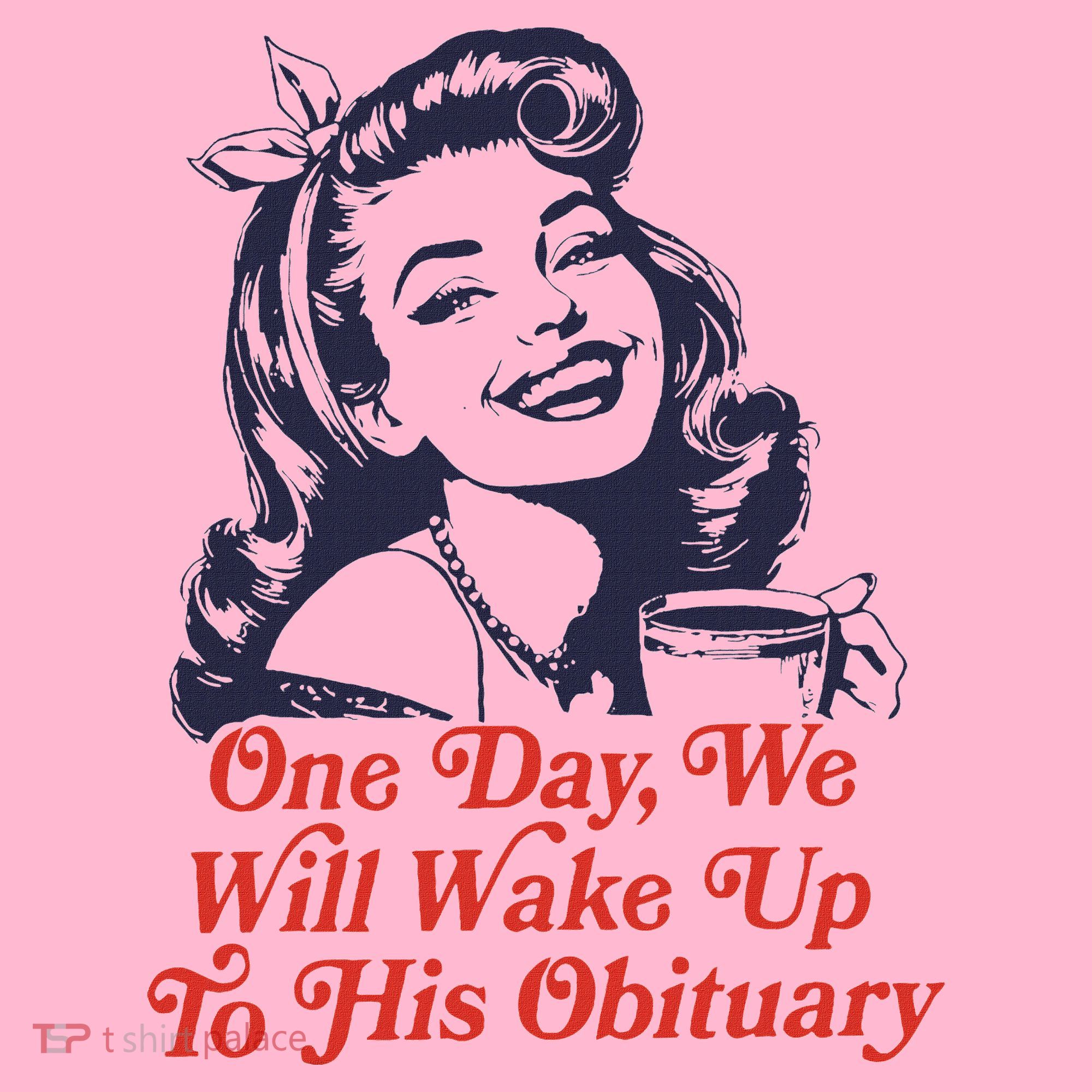 One Day We Will Wake Up To His Obituary Mousepad