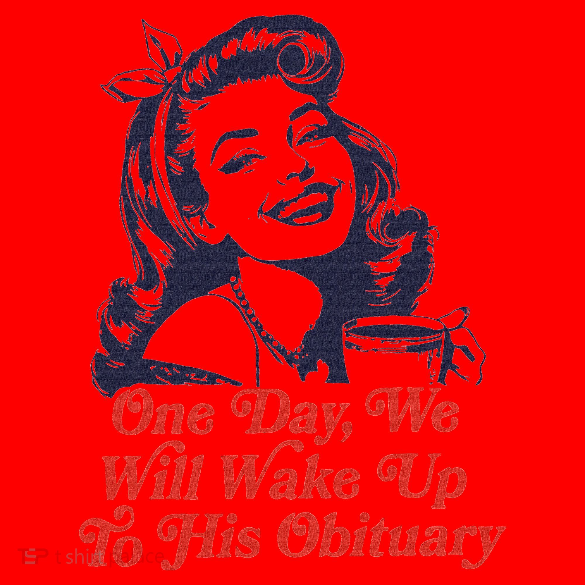 One Day We Will Wake Up To His Obituary Santa Hat