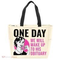 One Day We Will Wake Up To His Obituary Tote Bag thumb 0