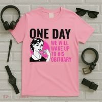 One Day We Will Wake Up To His Obituary T-Shirt thumb 5