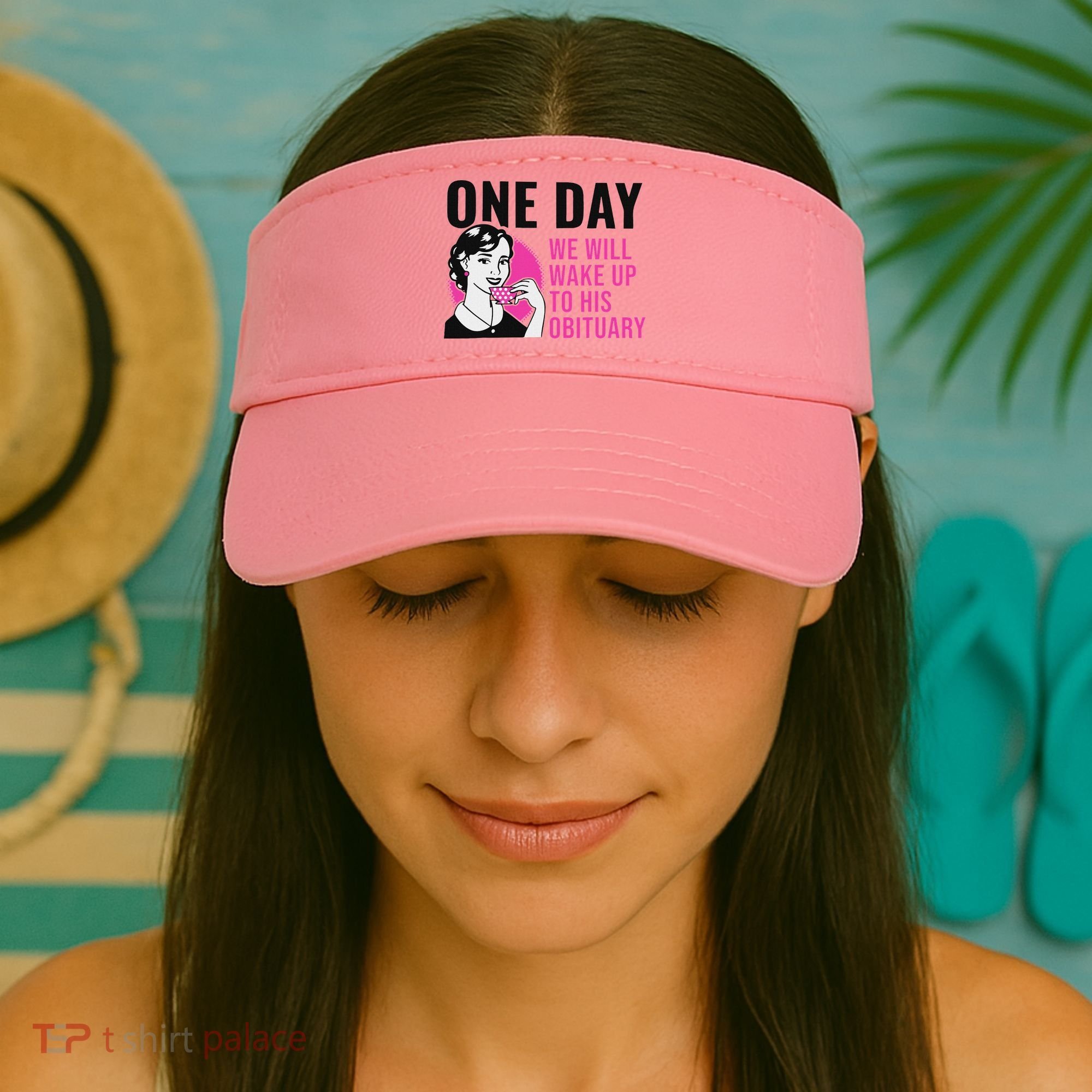 One Day We Will Wake Up To His Obituary Visor