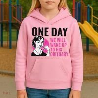 One Day We Will Wake Up To His Obituary Kids Hoodie thumb 3