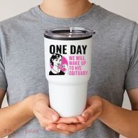 One Day We Will Wake Up To His Obituary Tumbler thumb 2