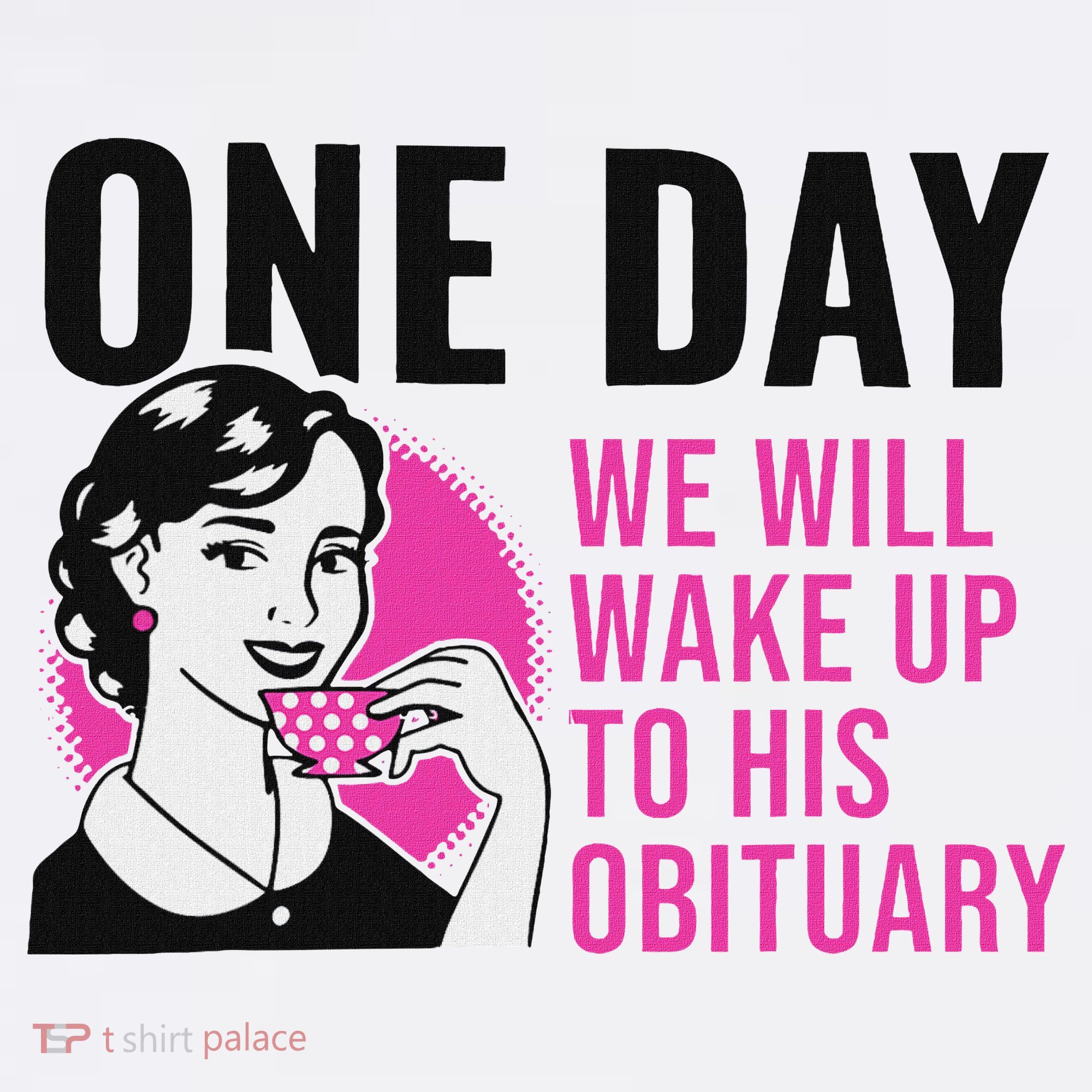 One Day We Will Wake Up To His Obituary Kids Sweatshirt