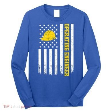 Operating Engineer American Usa Flag Great Gift Long Sleeve Shirt