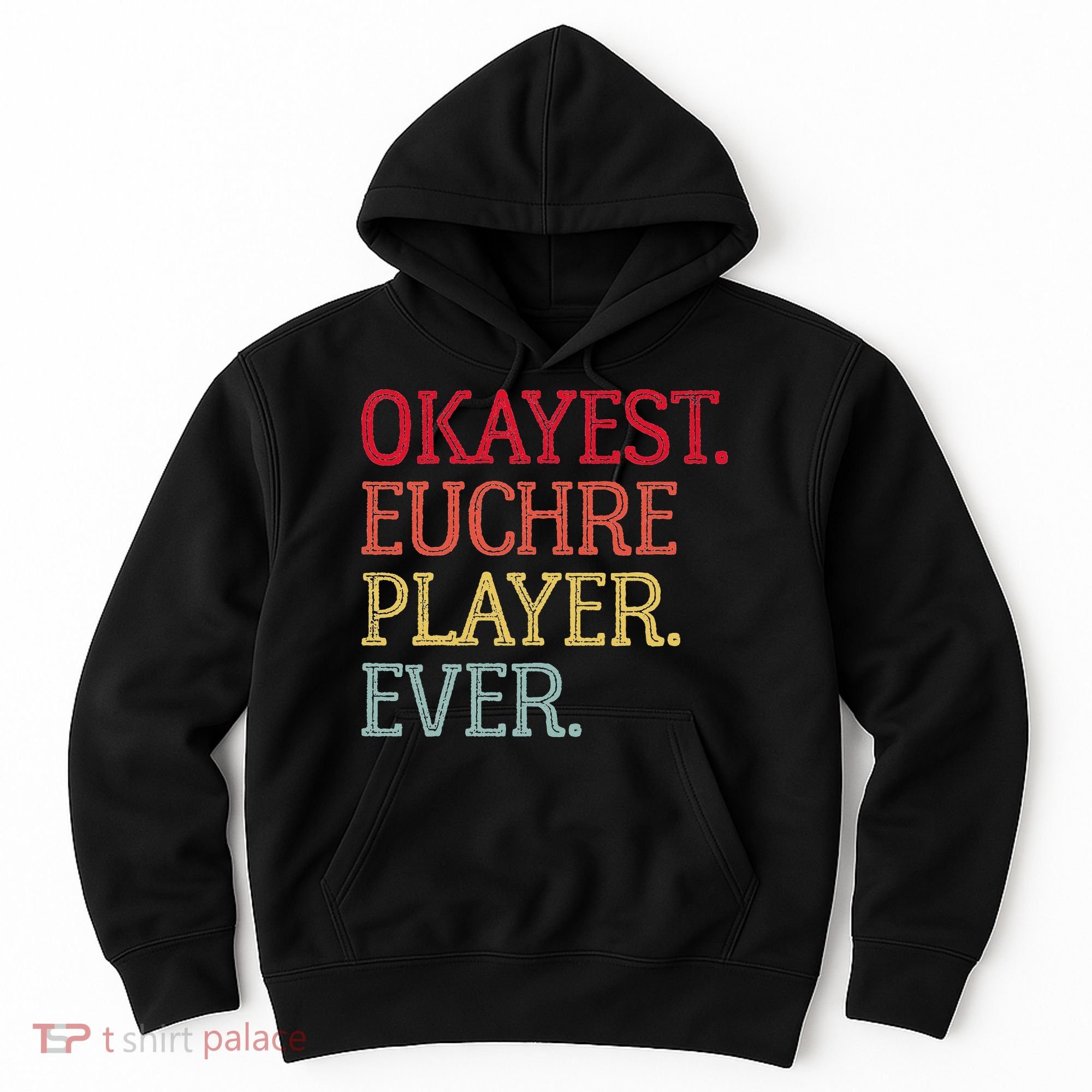 Okayest Euchre Player Ever Funny Euchre Card Game Hoodie