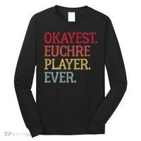 Okayest Euchre Player Ever Funny Euchre Card Game Long Sleeve Shirt thumb 0