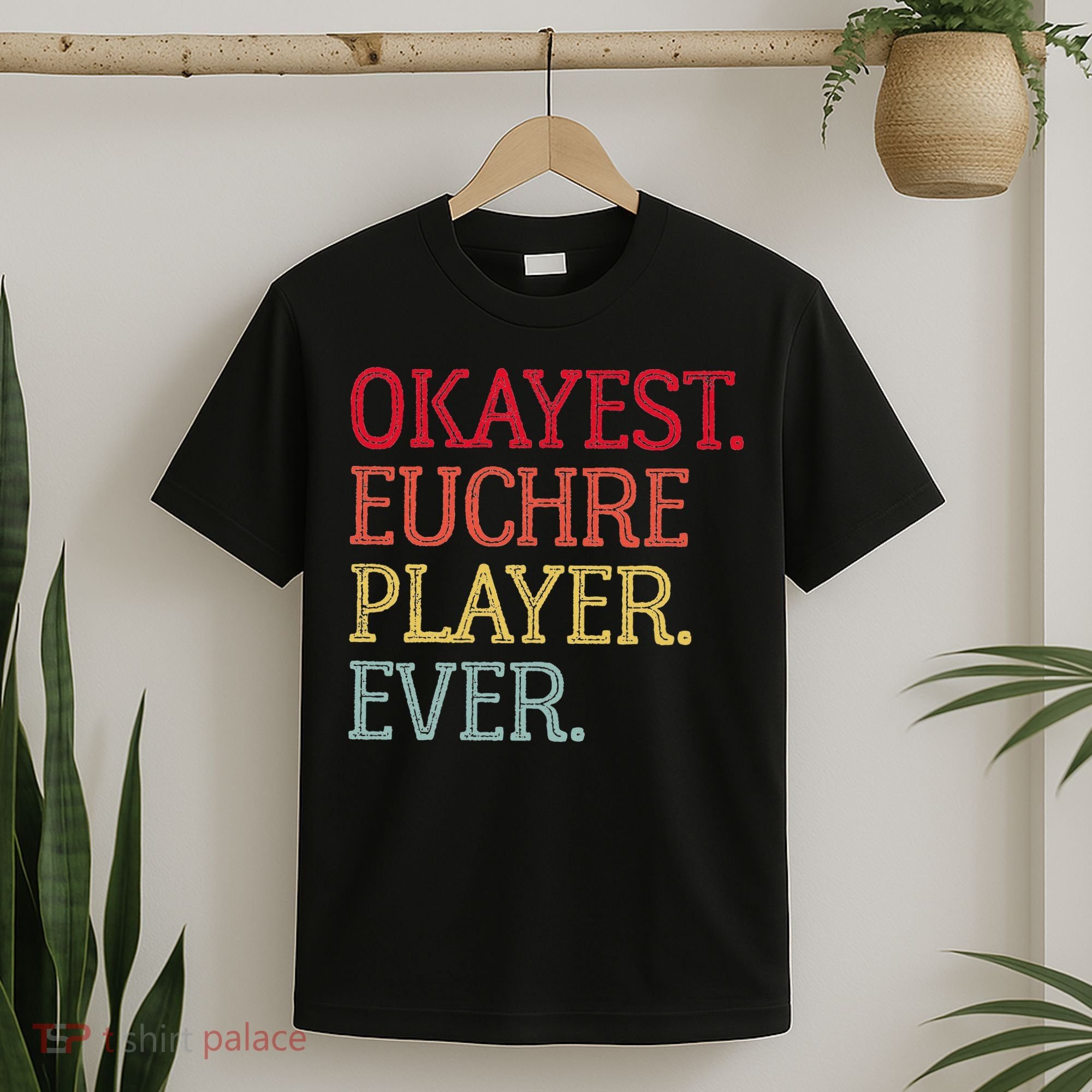 Okayest Euchre Player Ever Funny Euchre Card Game T-Shirt