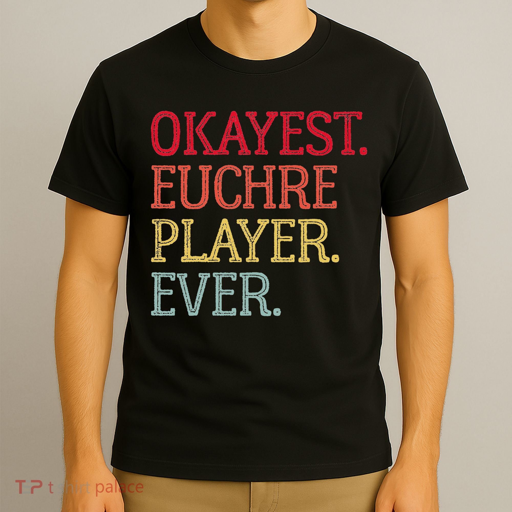 Okayest Euchre Player Ever Funny Euchre Card Game T-Shirt
