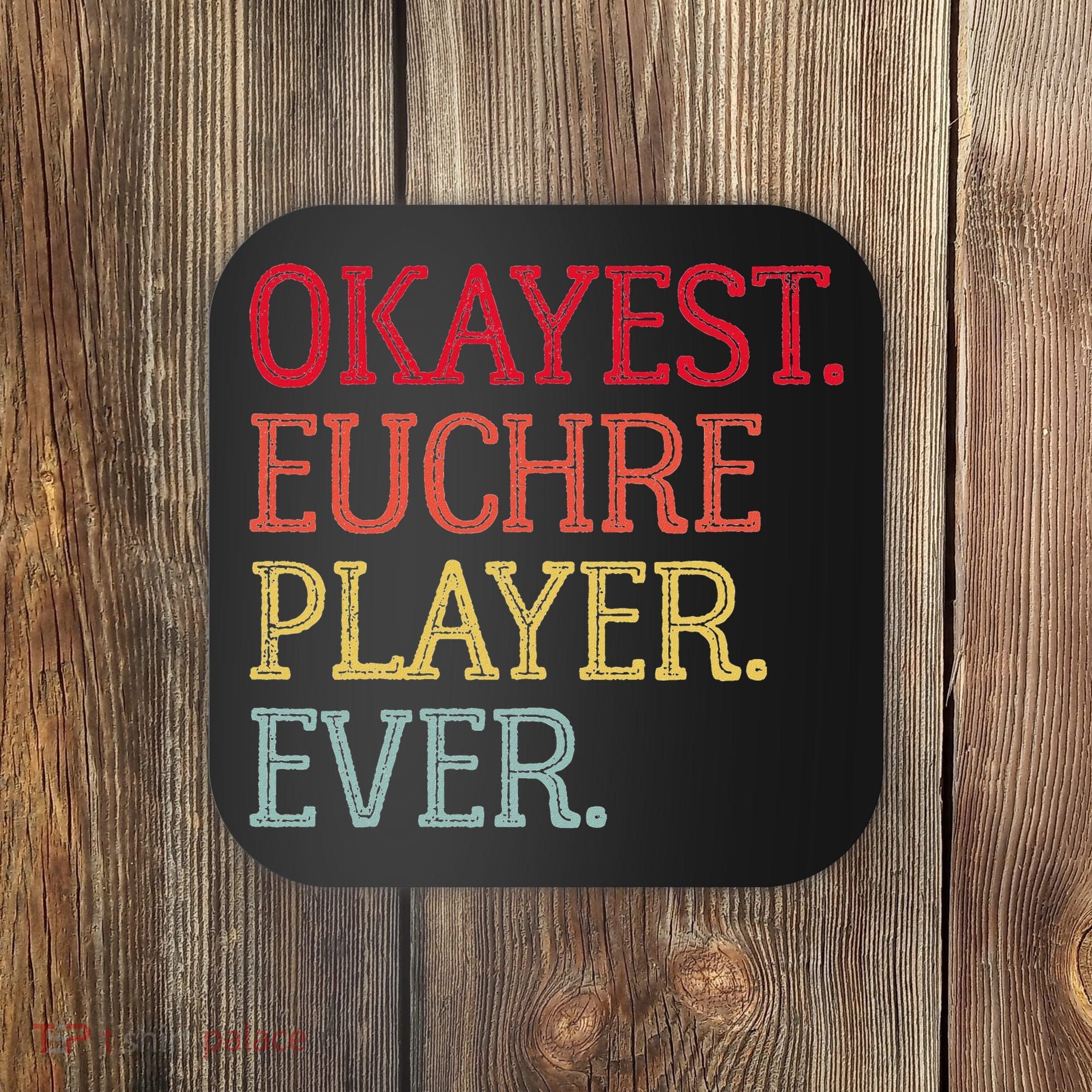 Okayest Euchre Player Ever Funny Euchre Card Game Coaster