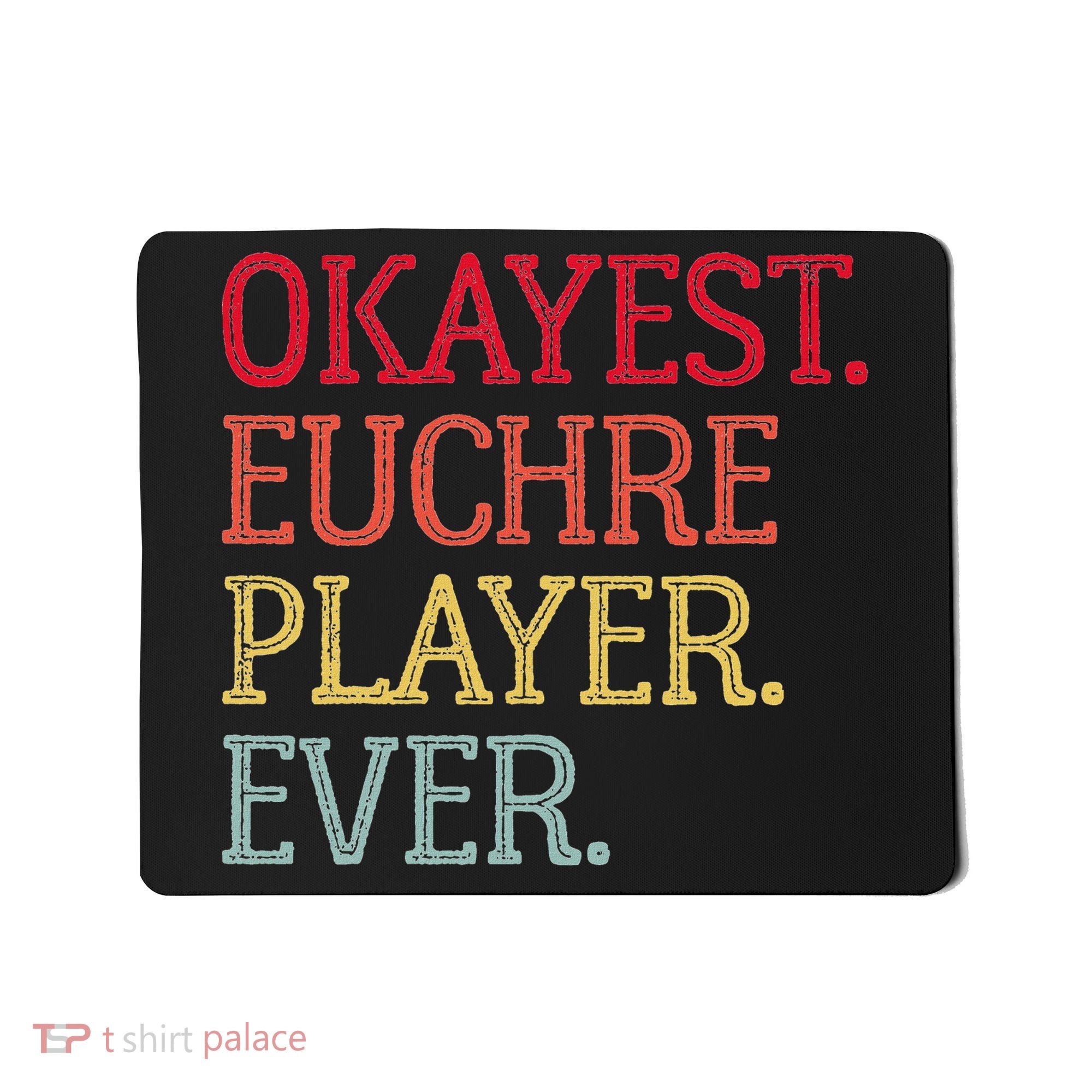 Okayest Euchre Player Ever Funny Euchre Card Game Mousepad