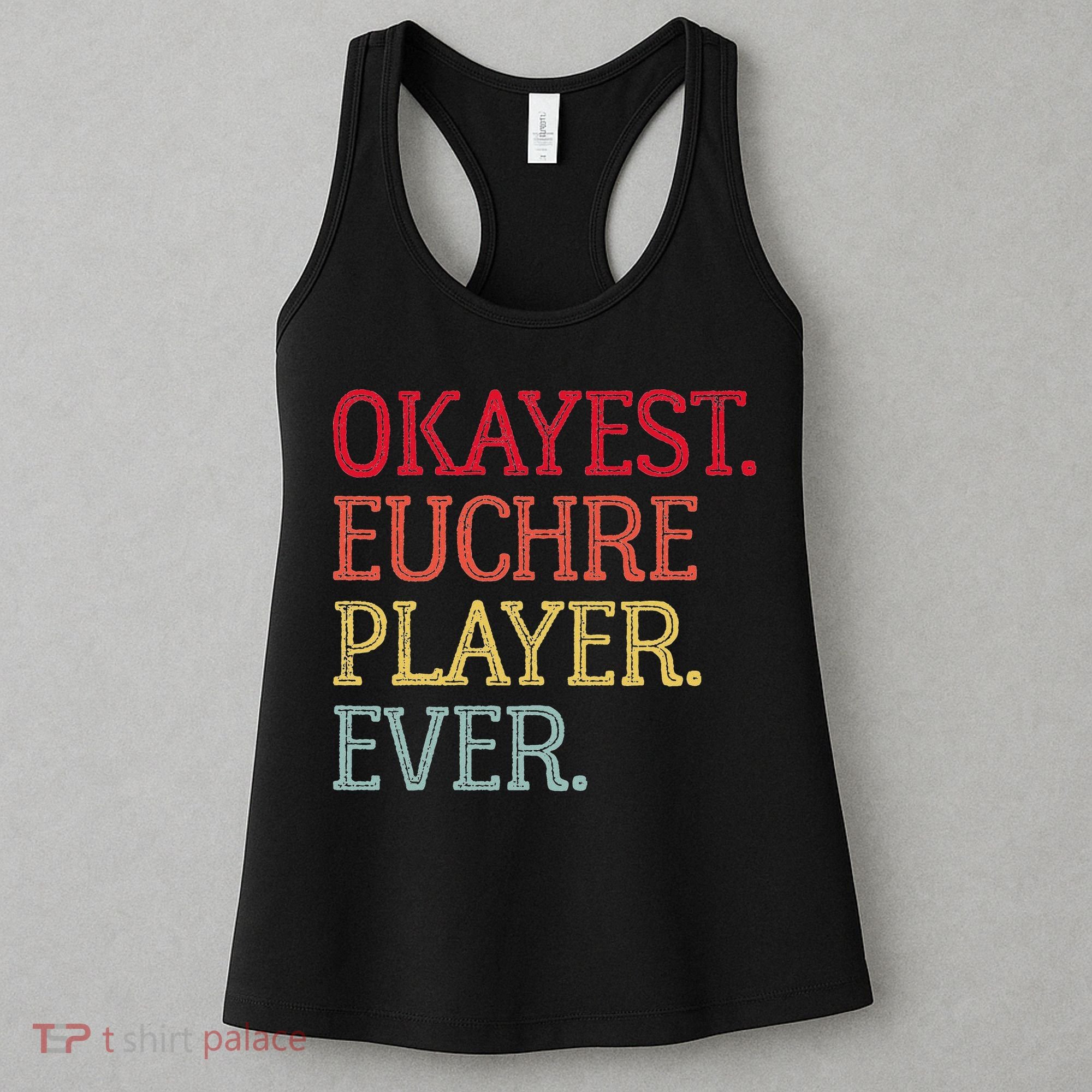 Okayest Euchre Player Ever Funny Euchre Card Game Women's Tank Top