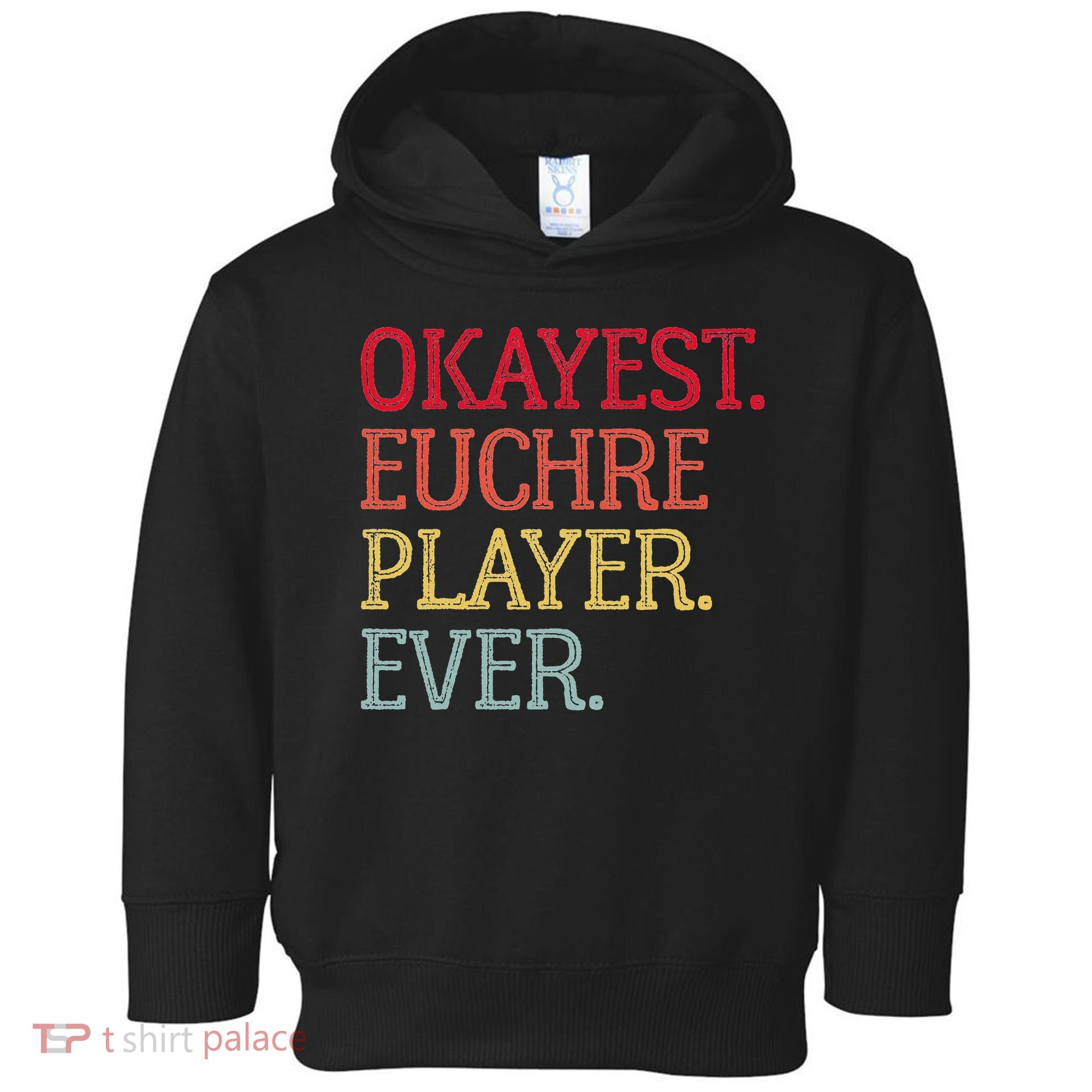 Okayest Euchre Player Ever Funny Euchre Card Game Toddler Hoodie