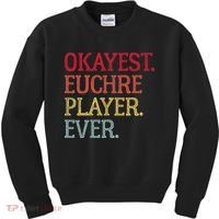 Okayest Euchre Player Ever Funny Euchre Card Game Kids Sweatshirt thumb 0