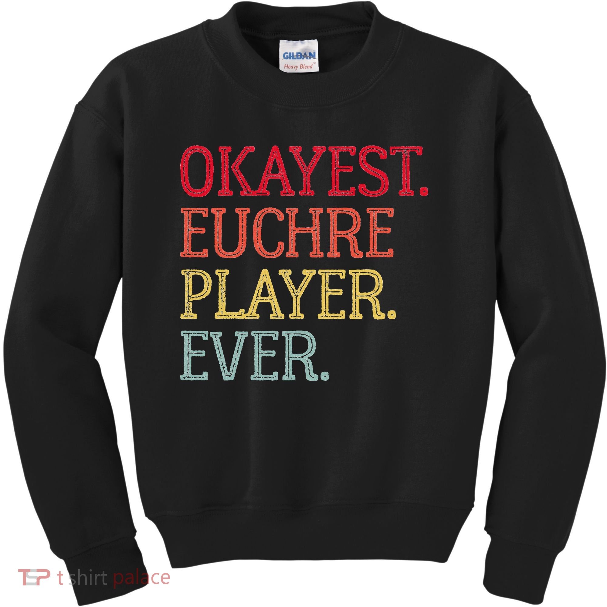 Okayest Euchre Player Ever Funny Euchre Card Game Kids Sweatshirt
