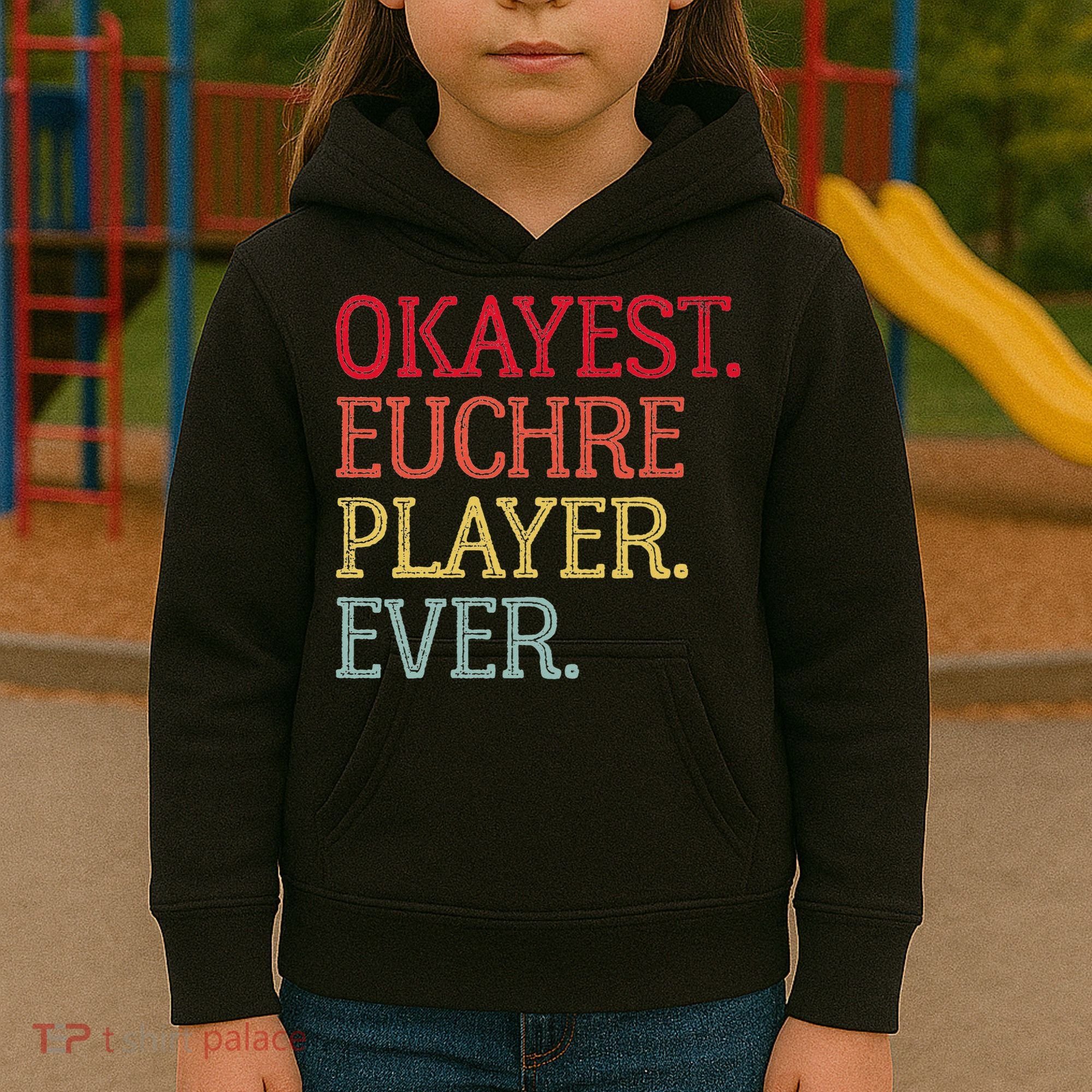 Okayest Euchre Player Ever Funny Euchre Card Game Kids Hoodie