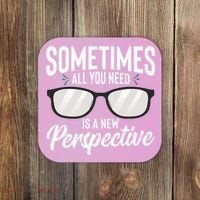 Optician Eyeglasses Sometimes All You Need A New Perspective Coaster thumb 0