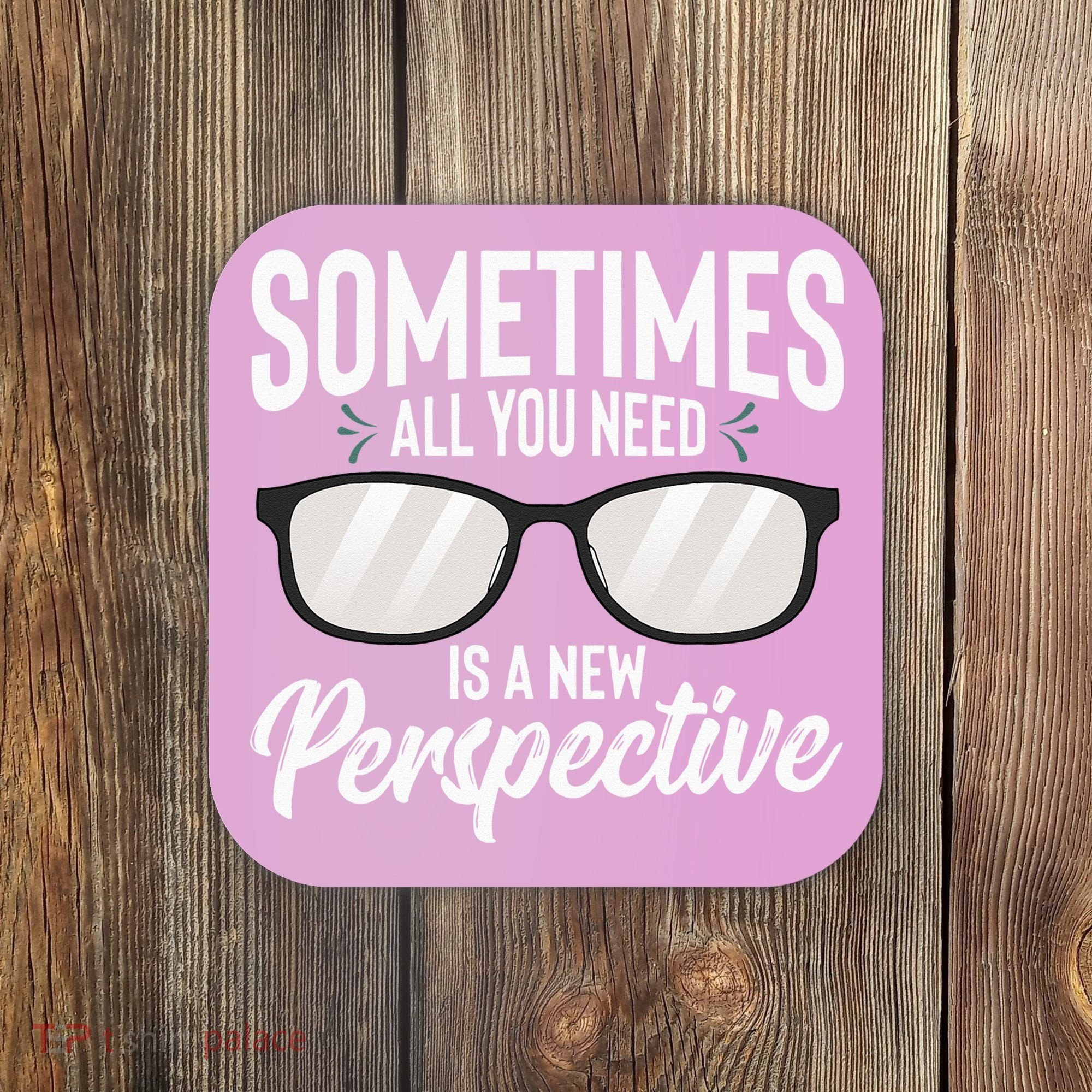 Optician Eyeglasses Sometimes All You Need A New Perspective Coaster