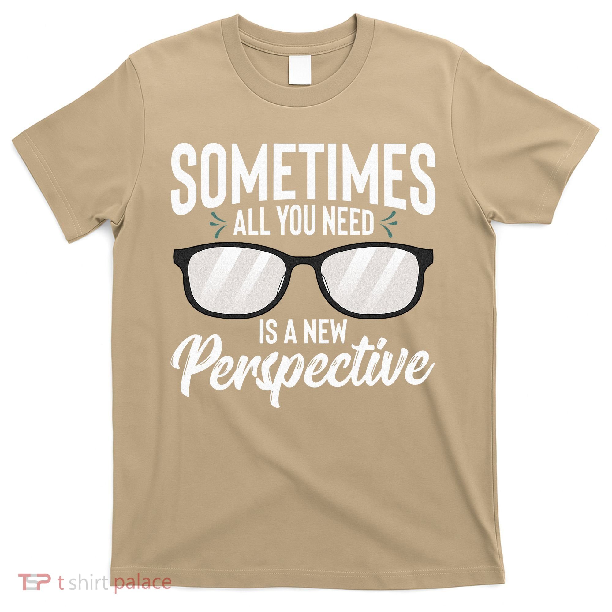 Optician Eyeglasses Sometimes All You Need A New Perspective T-Shirt