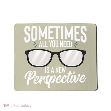 Optician Eyeglasses Sometimes All You Need A New Perspective Mousepad