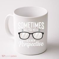 Optician Eyeglasses Sometimes All You Need A New Perspective Coffee Mug thumb 0