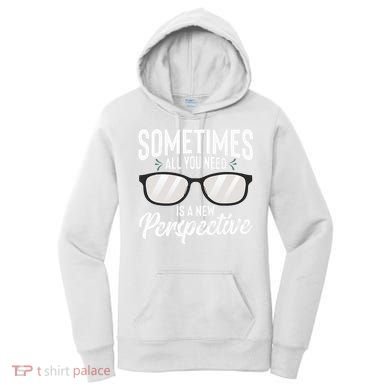 Optician Eyeglasses Sometimes All You Need A New Perspective Women's Hoodie