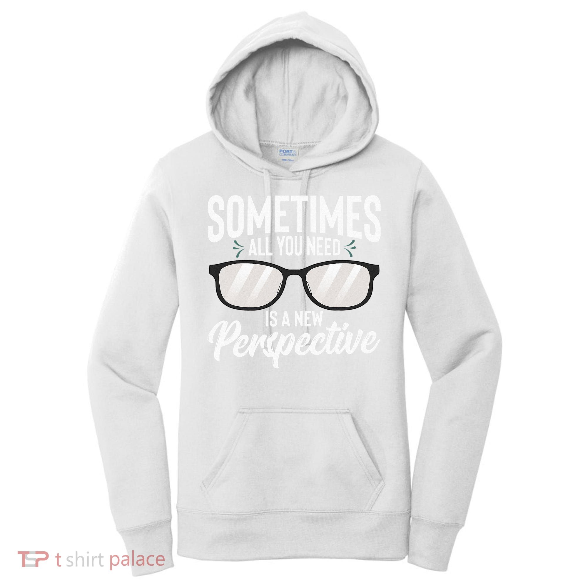Optician Eyeglasses Sometimes All You Need A New Perspective Women's Hoodie