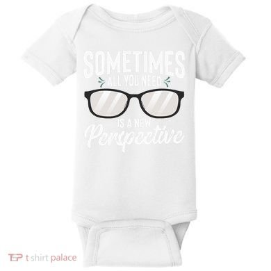 Optician Eyeglasses Sometimes All You Need A New Perspective Baby Bodysuit