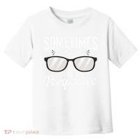 Optician Eyeglasses Sometimes All You Need A New Perspective Toddler T-Shirt thumb 0