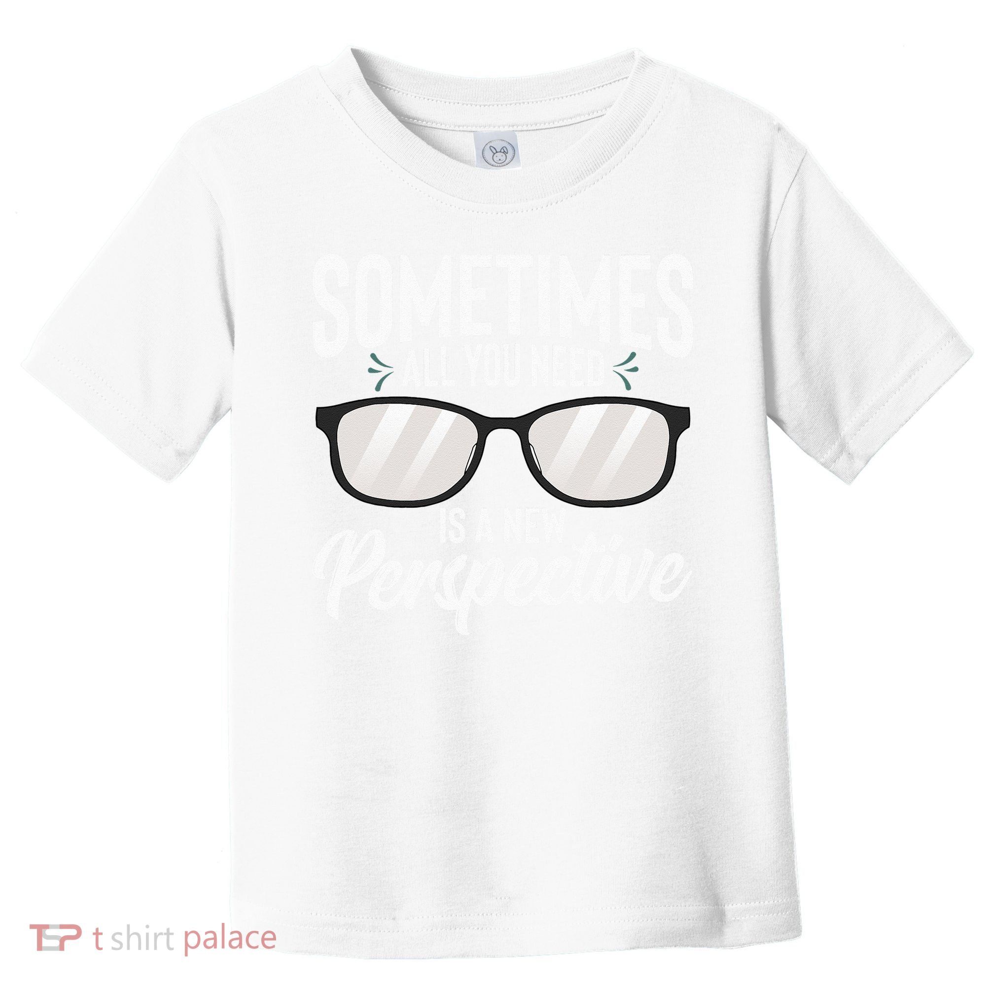 Optician Eyeglasses Sometimes All You Need A New Perspective Toddler T-Shirt