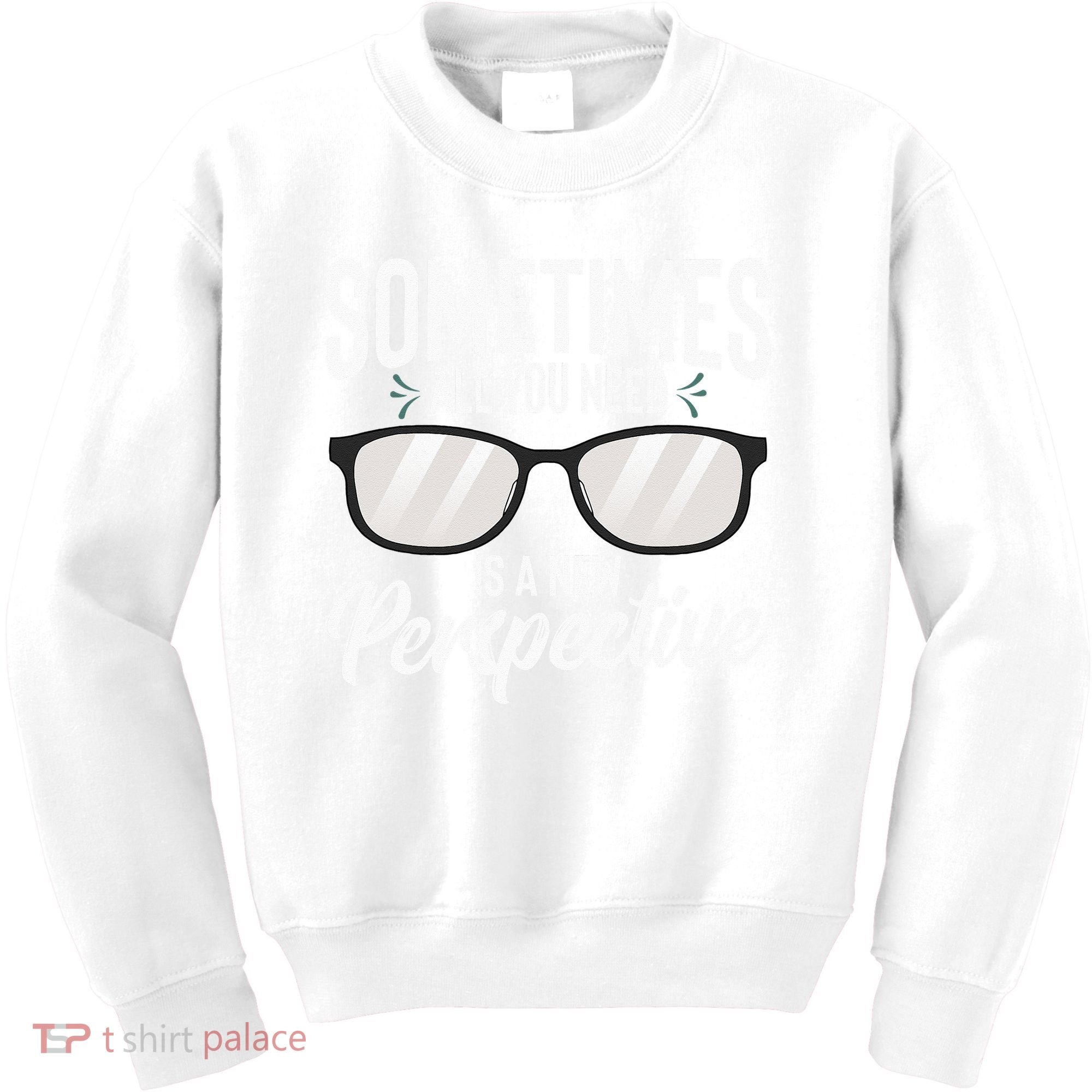 Optician Eyeglasses Sometimes All You Need A New Perspective Kids Sweatshirt