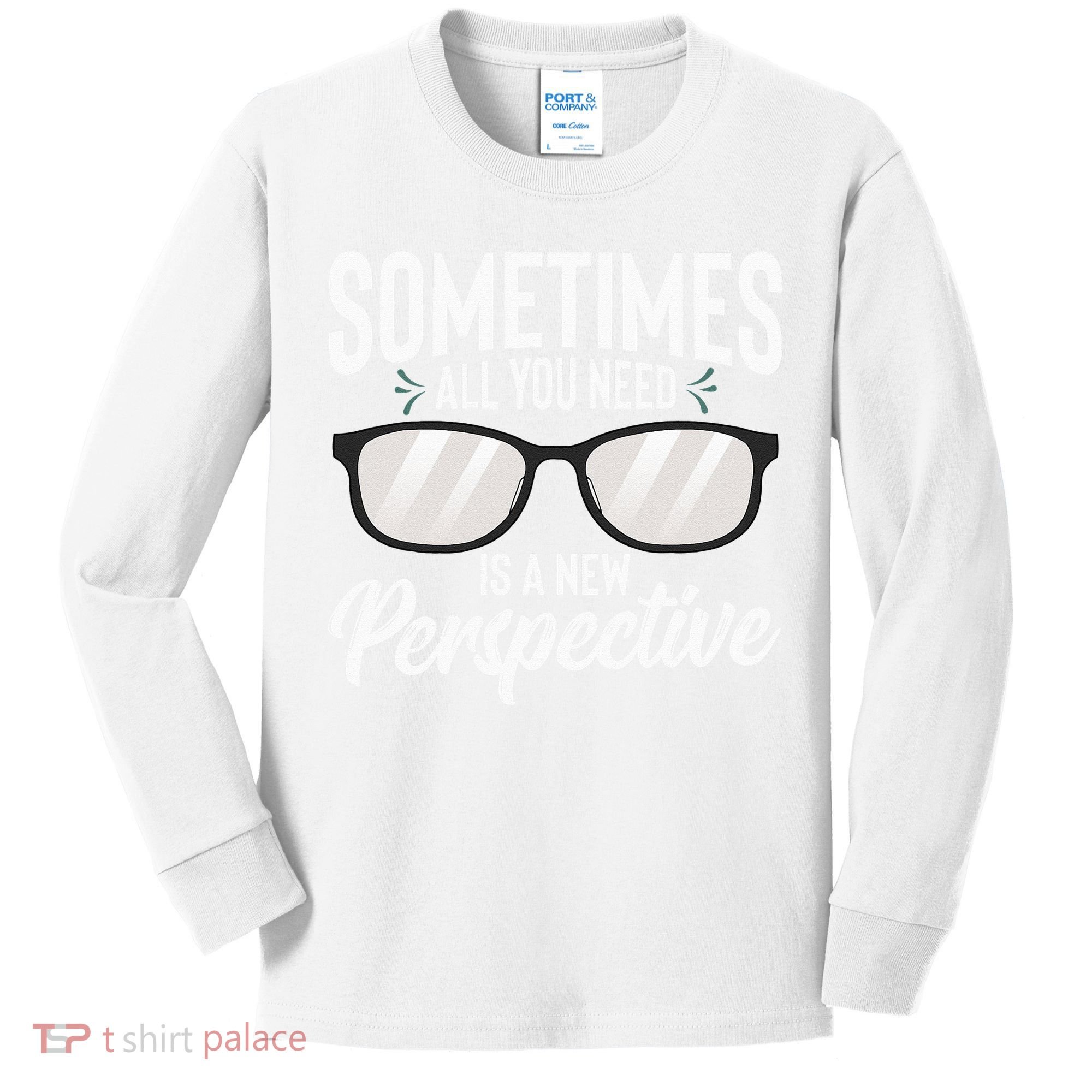 Optician Eyeglasses Sometimes All You Need A New Perspective Kids Long Sleeve Shirt