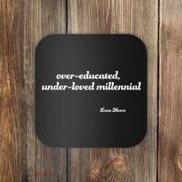 Over Educated, Under Loved Millennial Lane Moore Coaster thumb 0