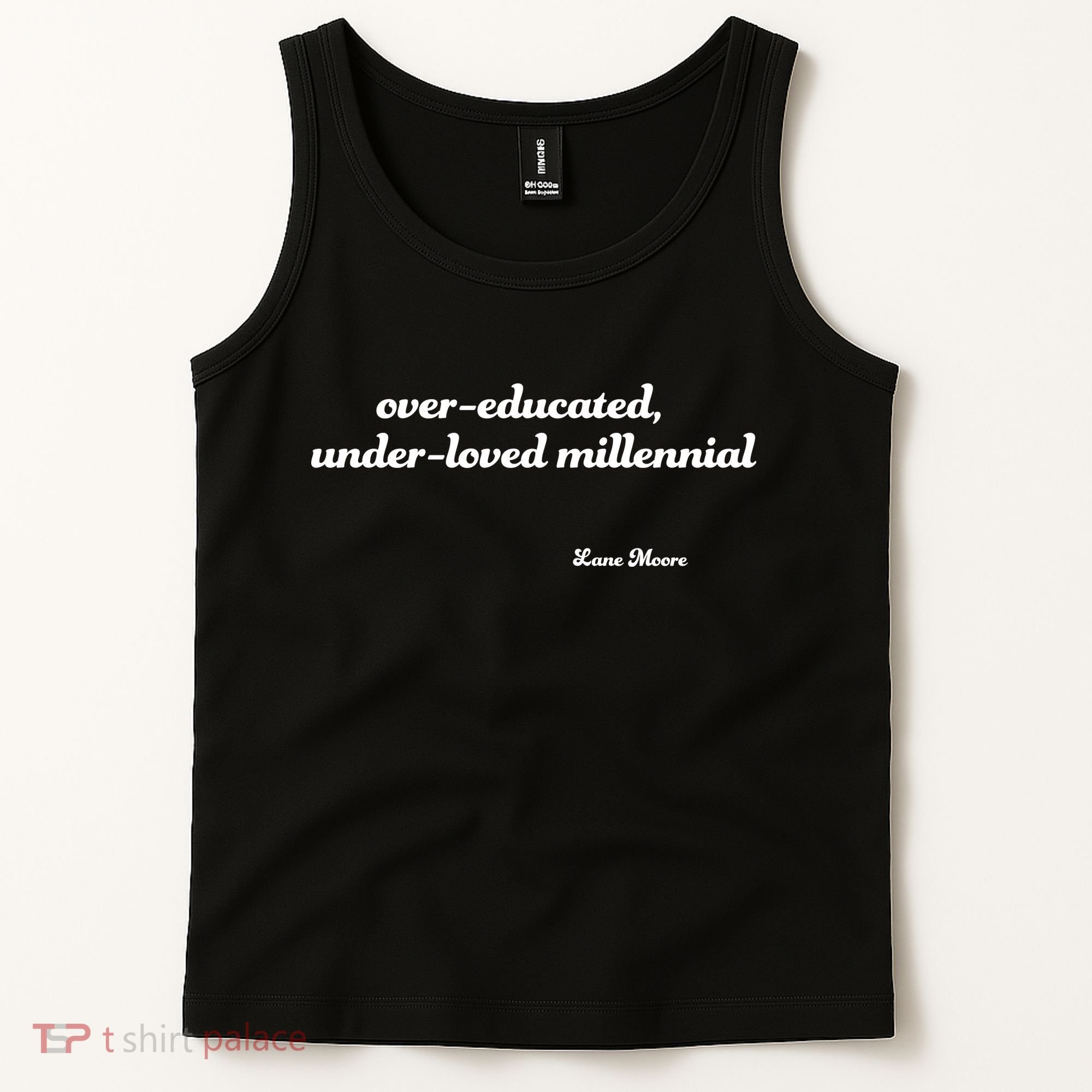 Over Educated, Under Loved Millennial Lane Moore Tank Top