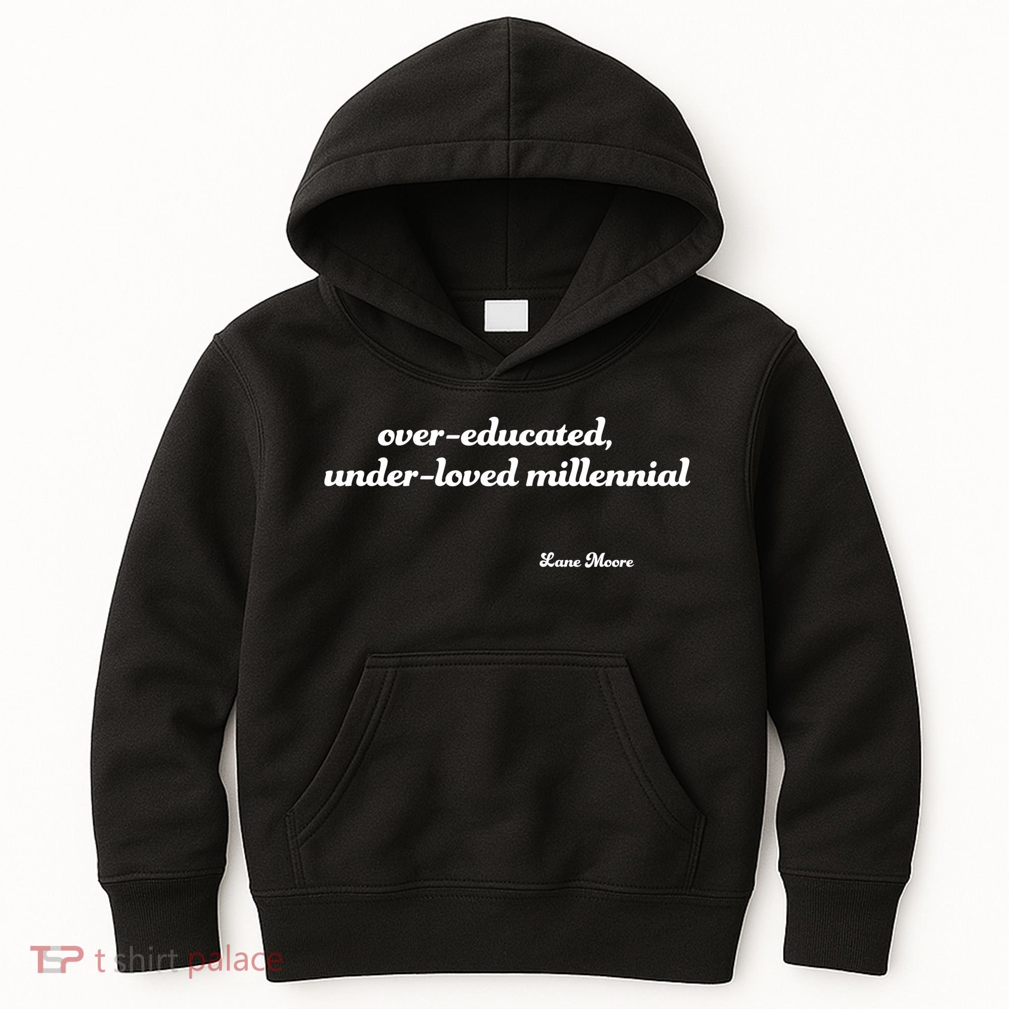 Over Educated, Under Loved Millennial Lane Moore Kids Hoodie