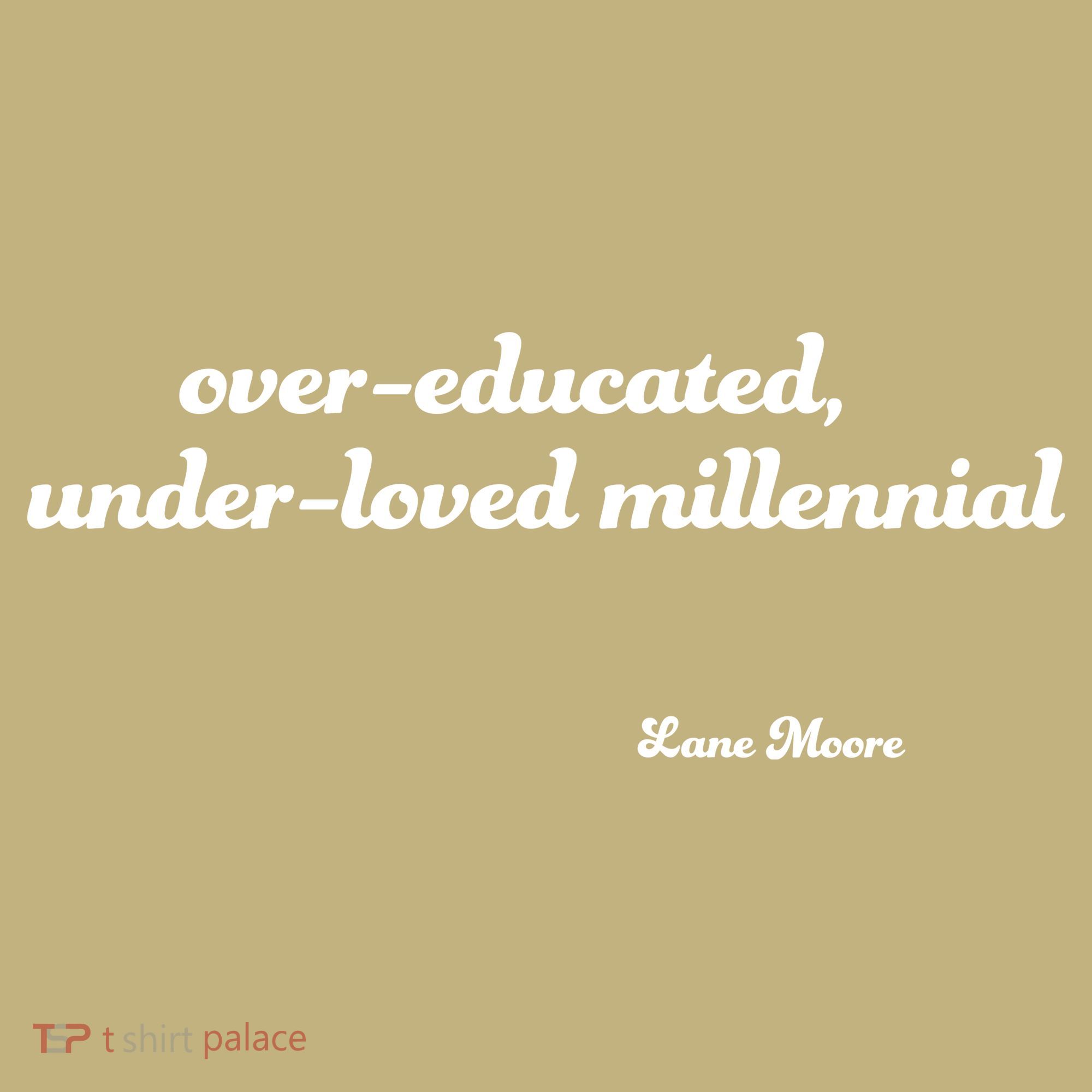 Over Educated, Under Loved Millennial Lane Moore Hoodie